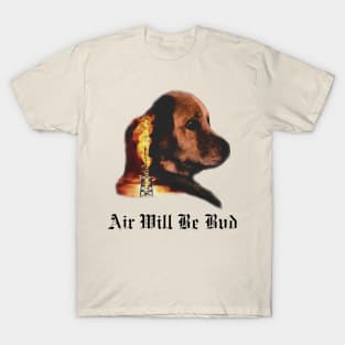 Air Will Be Bud Funny T-Shirt